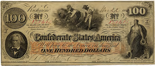 An image of a 100 dollar Confederate bill. An image of John C. Calhoun appears on the bill. An image of African Americans engaged in agricultural labor also appears on the bill.